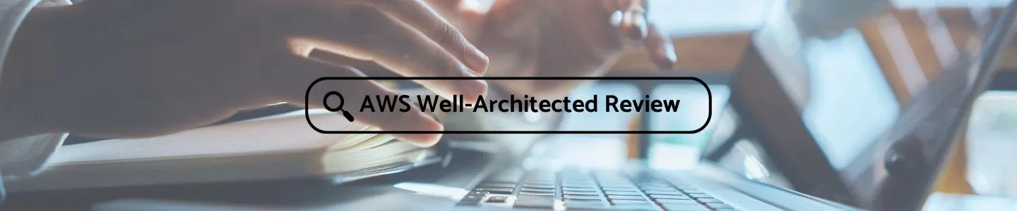 Important Role of AWS Well-Architected Review (WAR) Program and Our Expertise | Enhancing Cloud Infrastructure